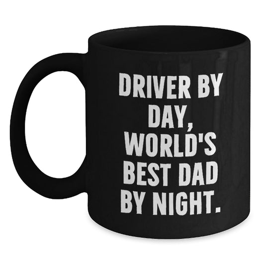 Driver Humor Black Coffee Mug, Funny Gifts from Dad to Driver, 11oz or 15oz, Birthday Unique Gifts for Men - Main