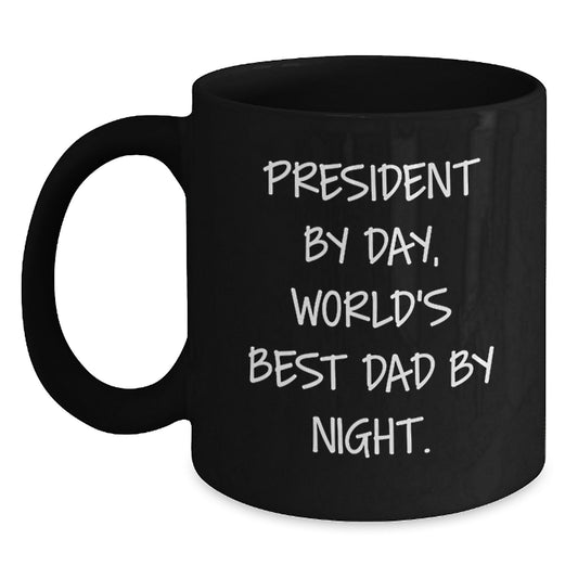President By Day, Funny World's Best Dad By Night, Black Coffee Mug Gifts for Him, Graduation Unique Gifts from Men - Main