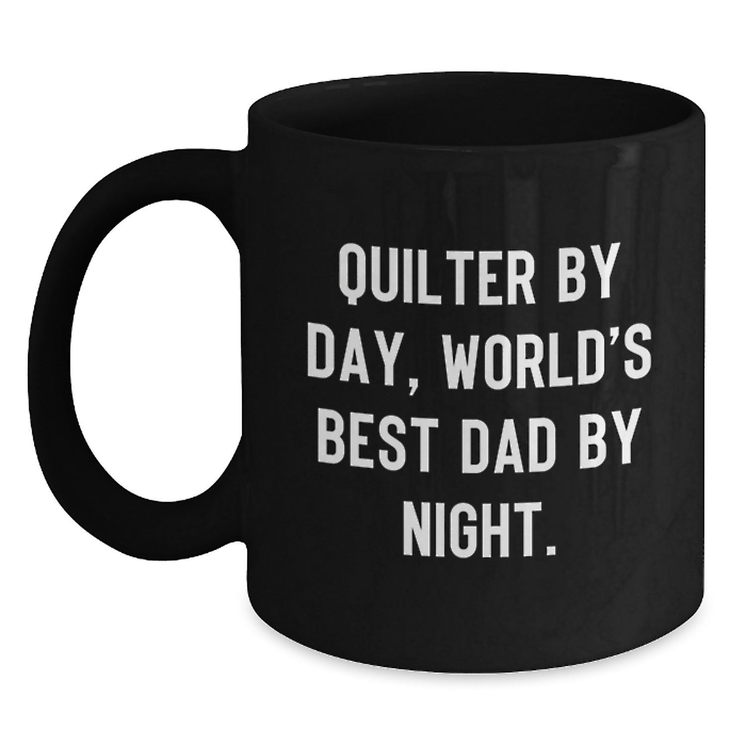 Quilter Gifts by Day, Funny Black Coffee Mug for World's Best Dad by Night, Birthday Unique Gifts from Friends to Family - Main