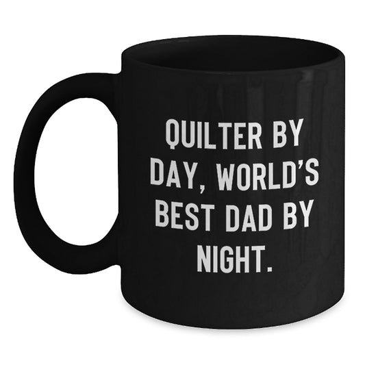 Quilter Gifts by Day, Funny Black Coffee Mug for World's Best Dad by Night, Birthday Unique Gifts from Friends to Family - Main
