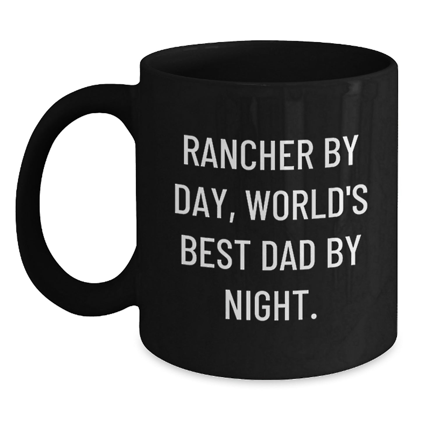 Rancher Gifts from Friends, Rancher By Day, World's Best Dad By Night., Black Coffee Mug for Graduation - Main