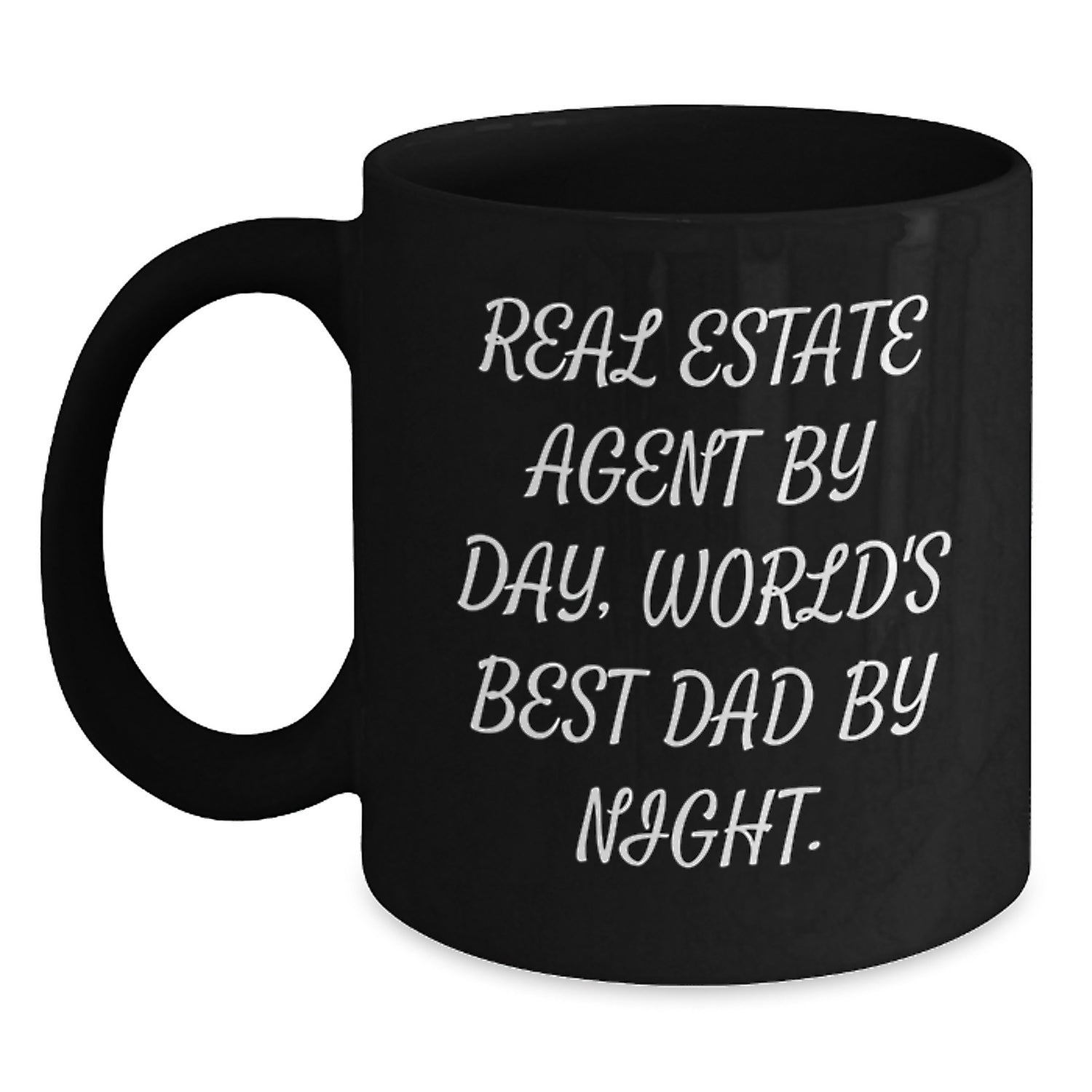 Real Estate Agent Humor Gifts from Dad to Men Graduation Unique Black Coffee Mug - 'Real Estate Agent By Day, World's Best Dad By Night.' - Main