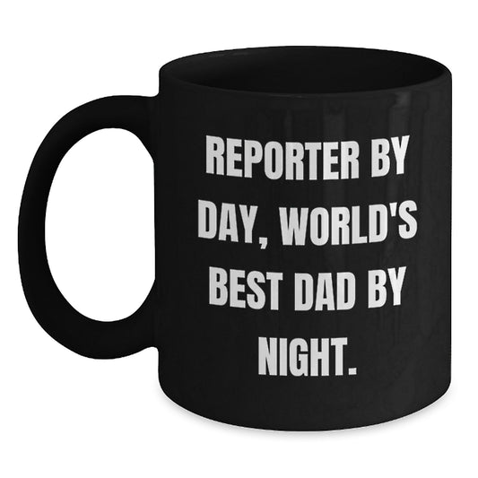 Funny Reporter Gifts By Day, World's Best Dad By Night Black Coffee Mug for Graduation, Gifts from Dad to Reporter - Main