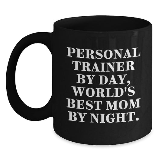 Personal Trainer Gifts Funny Quote Black Coffee Mug, Gifts from Mom to Personal Trainer, Birthday Unique Gifts for Men - Main