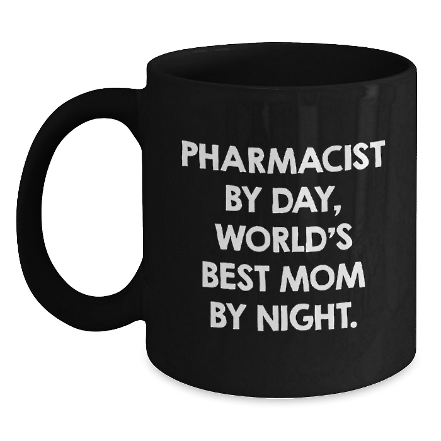 Funny Pharmacist Gifts, Black Coffee Mug, 'Pharmacist By Day, World's Best Mom By Night' Birthday Unique Gift from Mom to Pharmacist, 11oz or 15oz Ceramic Mug, Microwave and Dishwasher Safe - Main