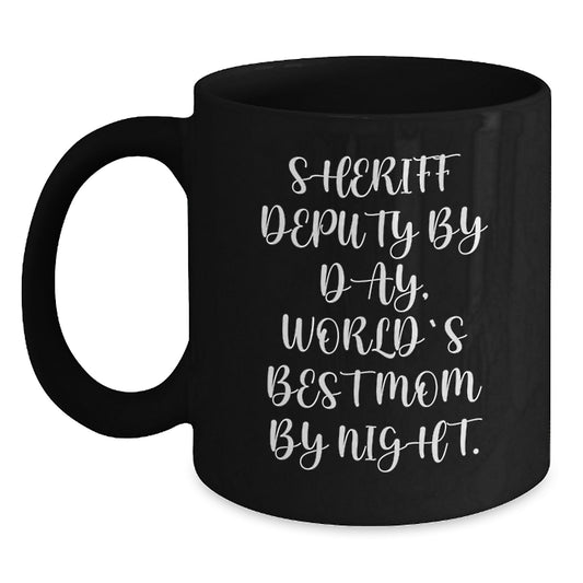 Sheriff Deputy Humor Gifts from Men to Sheriff Deputy Birthday Unique Presents, 'Sheriff Deputy By Day, World's Best Mom By Night.' Funny Black Coffee Mug - Main