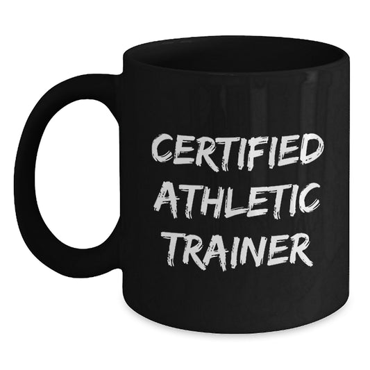 Athletic Trainer Gifts Funny Quote Black Coffee Mug, Gifts from Friends to Certified Athletic Trainer, Perfect Birthday Unique Gifts for Men Women - Main