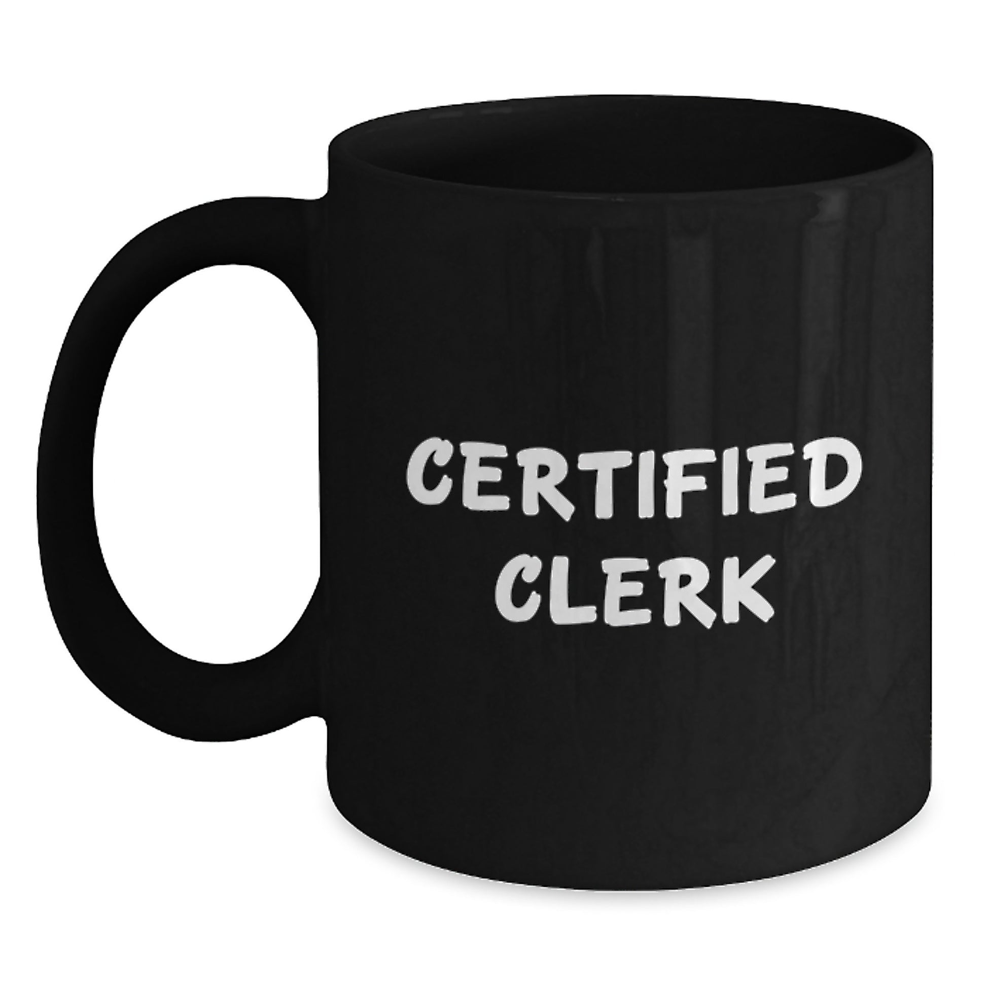 Funny Clerk Gifts from Friends - Birthday Unique Gifts for Certified Clerk - Black Coffee Mug with Inspirational Quote - Main