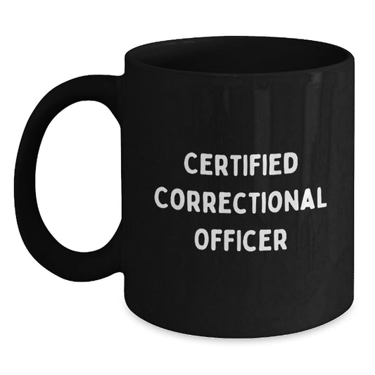 Funny Correctional Officer Gifts from Friends to Men - Birthday Unique Correctional Officer Black Coffee Mug - 'Certified Correctional Officer' Quote - Main