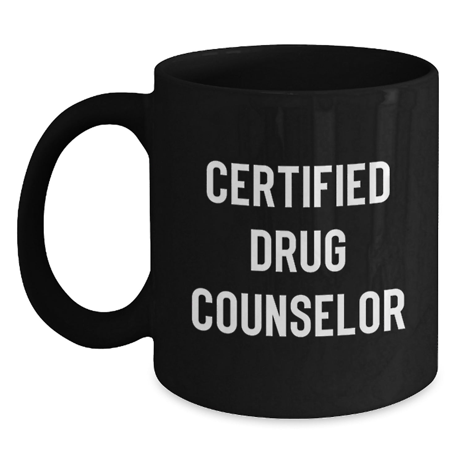 Compassionate Drug Counselor Gifts - Funny Quote Black Coffee Mug, 11oz or 15oz, Microwave and Dishwasher Safe - Gifts from Friends, Family or Coworkers for a Birthday - Main