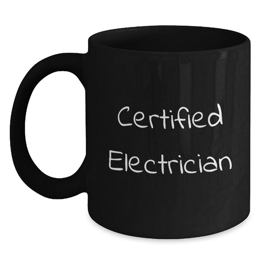 Funny Certified Electrician Gifts for Men Friends Family - Graduation Unique Gifts from Electrician to Electrician - Black Coffee Mug - Main