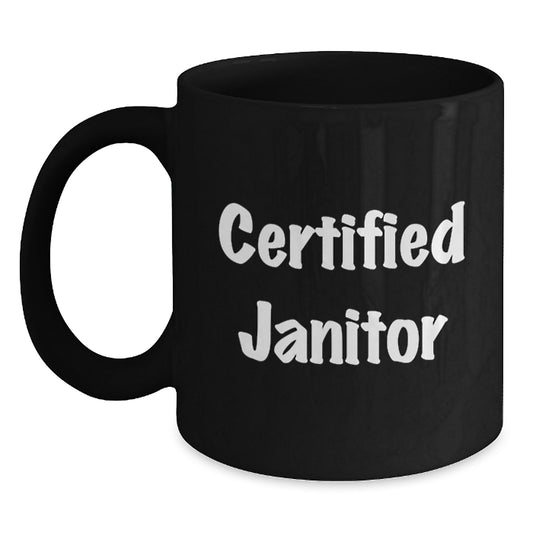 Funny Janitor Quote Black Coffee Mug Gifts for Janitors from Friends, Coworkers, or Family - Birthday Unique Gifts - Main