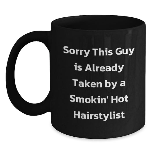 Funny Hairstylist Gifts from Friends for Graduation, Sorry This Guy Is Already Taken By A Smokin' Hot Hairstylist Black Coffee Mug, Microwave and Dishwasher Safe - Main
