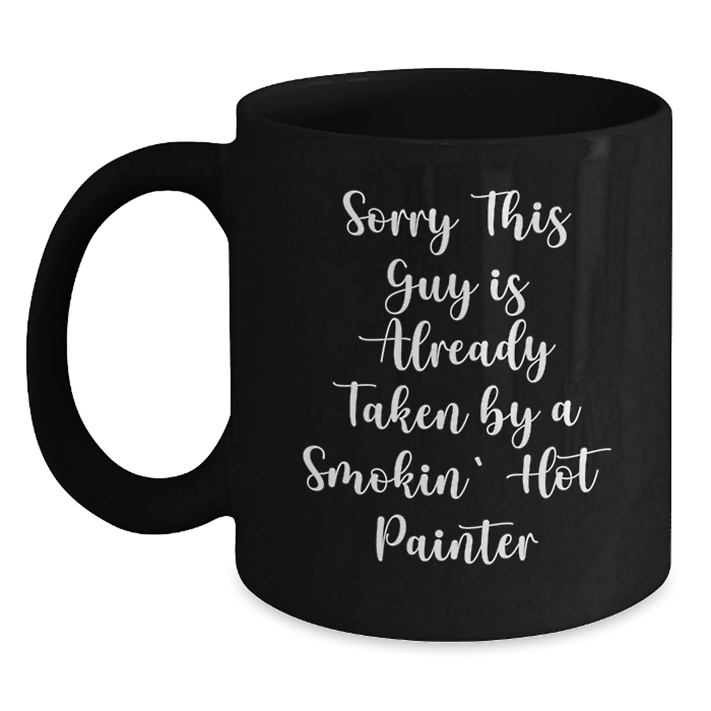 Painter's Humor, Funny Quote Birthday Unique Gift for Men, Women, Friends, Black Coffee Mug, Gifts from Family, Friends, Coworkers, Gifts for Painter, Unique Birthday Unique Gifts - Main