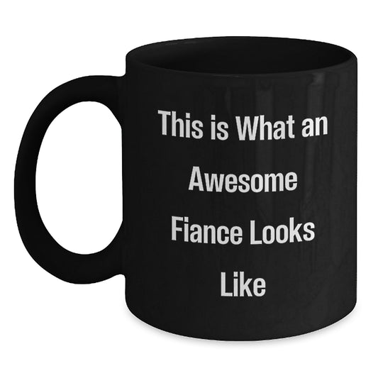 Funny Fiance Gifts from Friends for Graduation Unique Gifts, This Is What An Awesome Fiance Looks Like Black Coffee Mug - Main