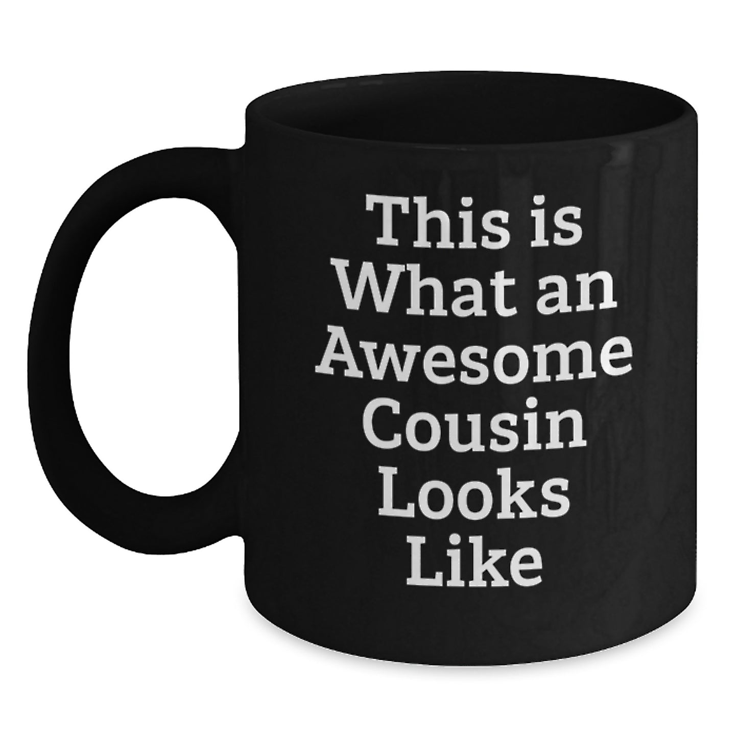 Funny Cousin Gifts, Black Coffee Mug, This Is What An Awesome Cousin Looks Like, Graduation Unique Gifts from Family to Cousin - Main