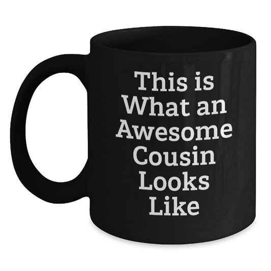 Funny Cousin Gifts, Black Coffee Mug, This Is What An Awesome Cousin Looks Like, Graduation Unique Gifts from Family to Cousin - Main
