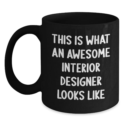 Funny Interior Designer Gifts - Inspirational Quote Mug for Interior Designer Friends, Black Coffee Mug Gifts from Friends, This Is What An Awesome Interior Designer Looks Like Christmas Unique Gifts - Main