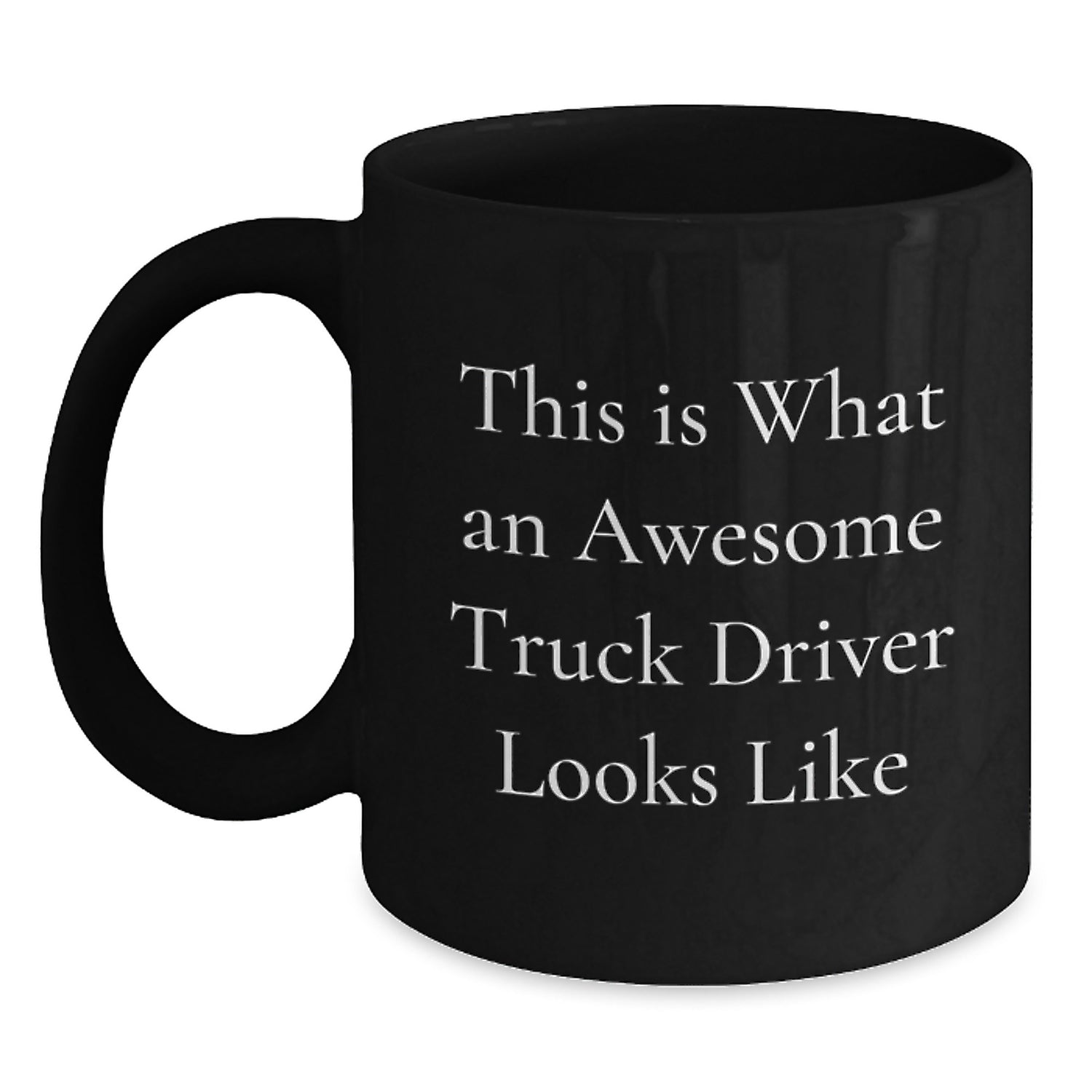 Funny Truck Driver Gifts from Friends for Birthday - Black Coffee Mug, This Is What An Awesome Truck Driver Looks Like, 11oz or 15oz, Microwave and Dishwasher Safe - Main