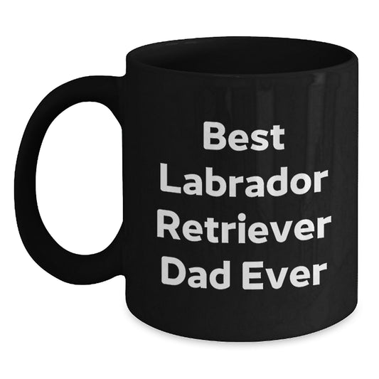 Funny Labrador Retriever Dog Gifts, Best Dad Ever Black Coffee Mug, 11oz or 15oz, Microwave Dishwasher Safe, Perfect Birthday Unique Gifts from Men to Family - Main