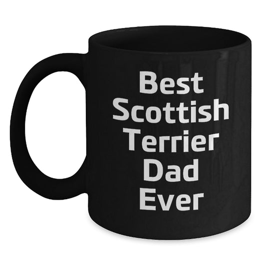 Funny Scottish Terrier Dog Dad Ever, Gifts from Friends for Scottish Terrier Dog Lovers, Unique Birthday Unique Gifts for Men, 'Best Scottish Terrier Dad Ever' Black Coffee Mug - Main