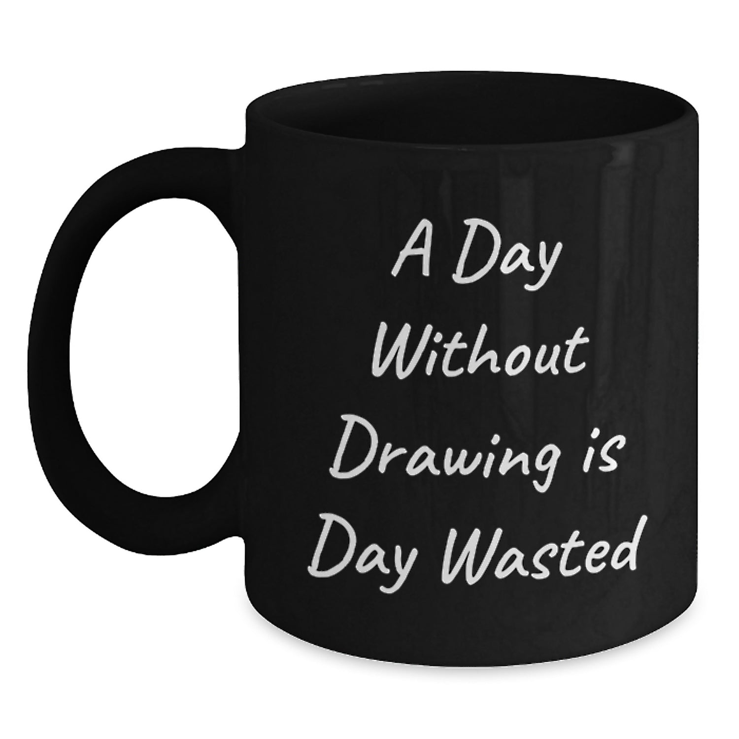 Funny Drawing Gifts from Friends for Birthday, A Day Without Drawing Is Day Wasted, Black Coffee Mug, Inspirational Quote - Main