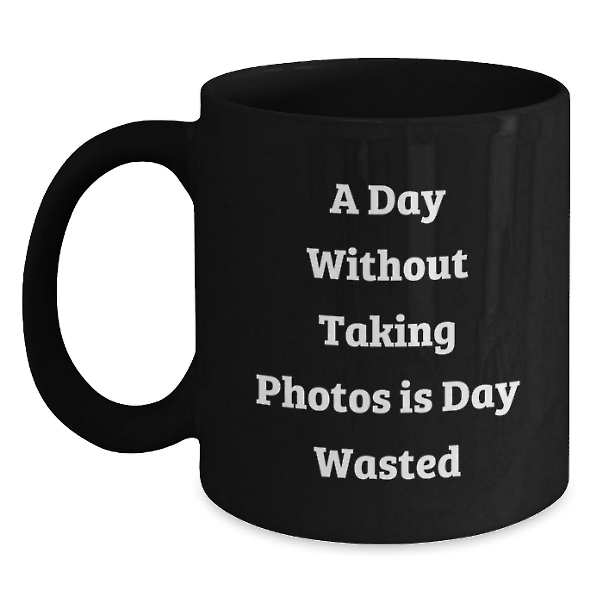 Funny Taking Photos Gifts for Men, Women, Friends, Coworkers, and Family - 'A Day Without Taking Photos Is Day Wasted' Black Coffee Mug, Birthday Unique Presents - Main