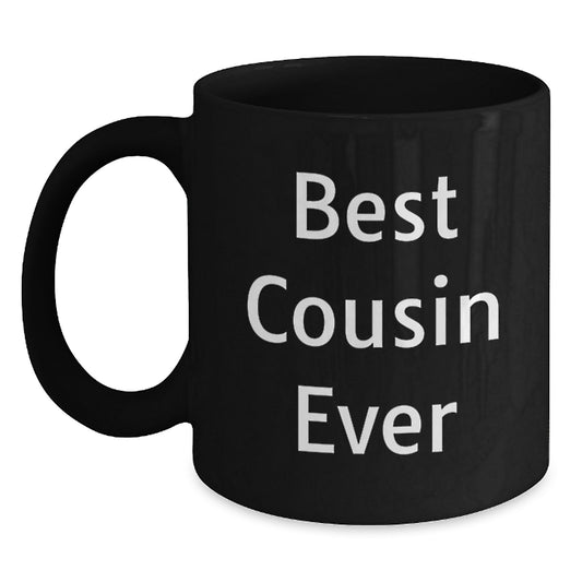 Funny Cousin Gifts - Best Cousin Ever Black Coffee Mug, Gifts from Family for Graduation Unique Gifts - Main