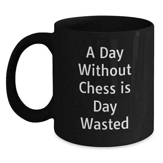 Funny Chess Gifts for Friends, 'A Day Without Chess Is Day Wasted', Black Coffee Mug, 11oz or 15oz, Perfect Birthday Unique Gift from Friends - Main
