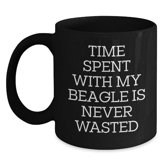 Funny Beagle Dog Lover Gifts from Friends to Family, 'Time Spent With My Beagle Is Never Wasted', Unique Birthday Unique Gifts for Beagle Dog Enthusiasts, Black Coffee Mug - Main