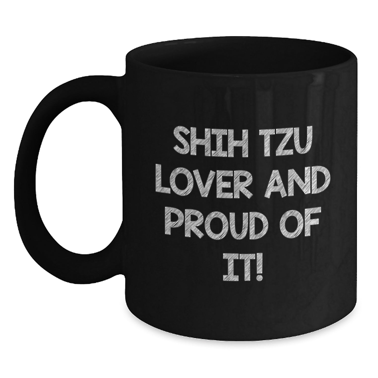 Shih Tzu Dog Lover Gifts, Funny Quote Coffee Mug, Black, 11oz or 15oz, Microwave & Dishwasher Safe, Birthday Unique Gifts from Friends to Family - Main