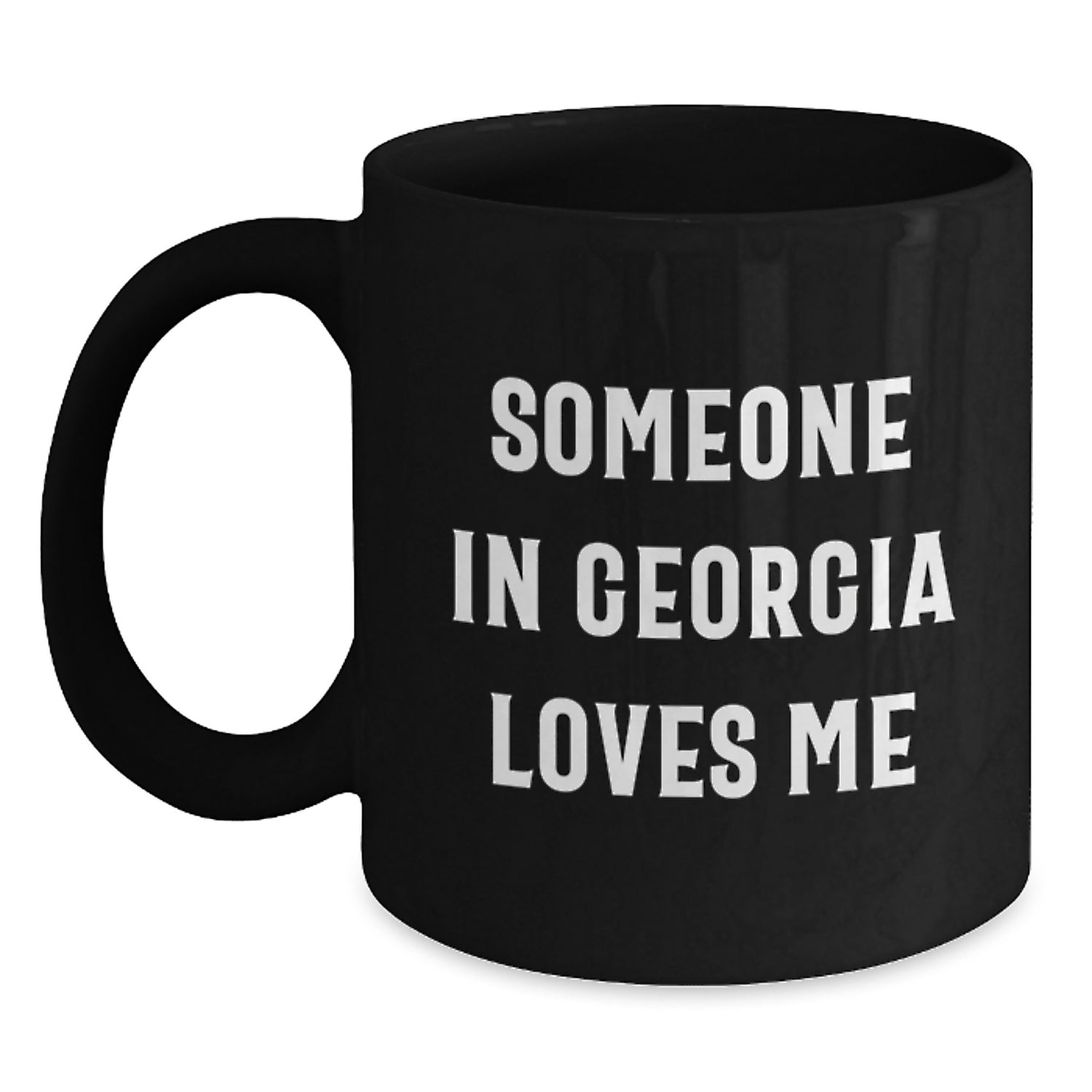Georgia Lovers Gifts from Friends, Funny Quote on Black Coffee Mug, Perfect Birthday Unique Gift Ideas for Him or Her, Gifts from Georgia to Georgia - Main
