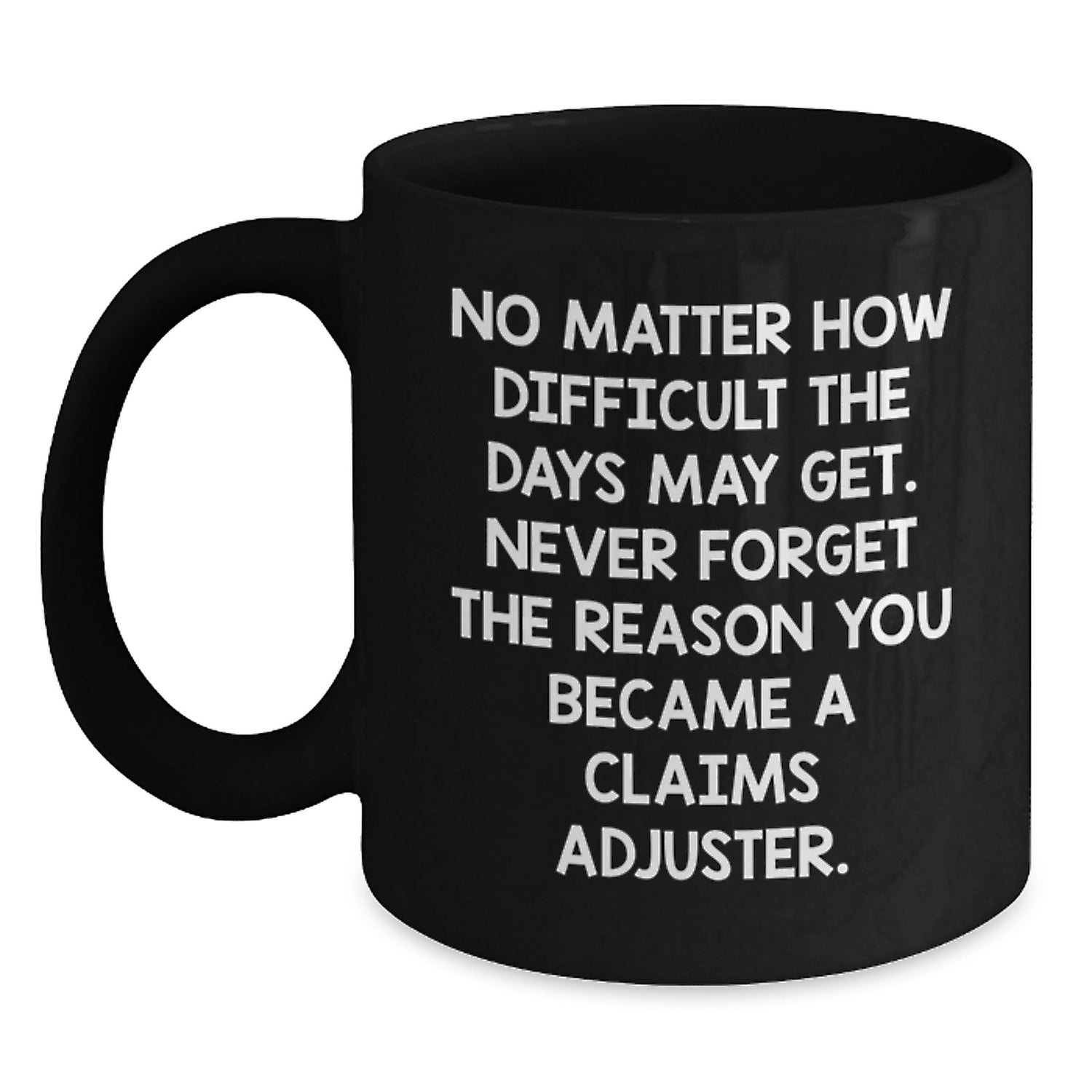 Claims Adjuster Inspirational Gifts for Men from Friends, Funny Black Coffee Mug on Birthday - Main