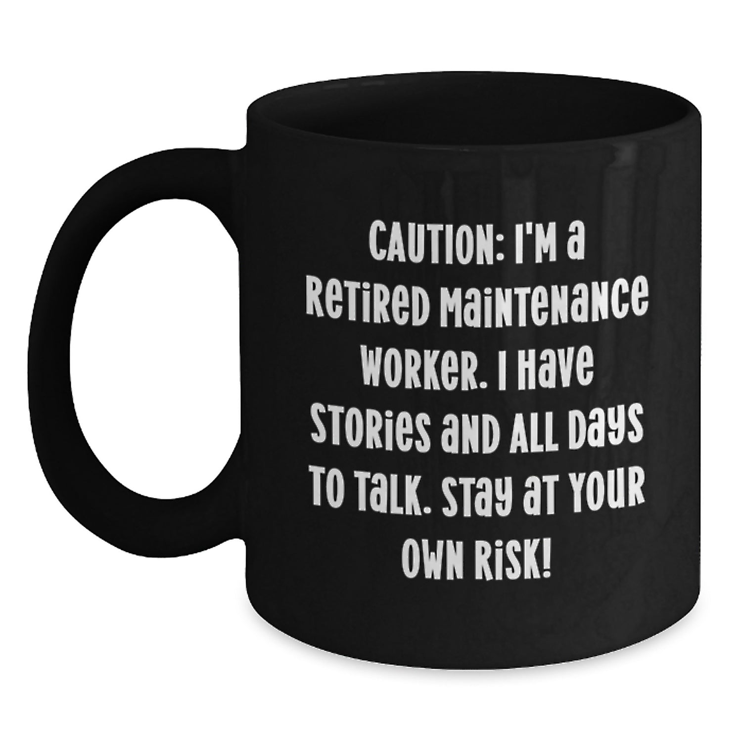 Funny Maintenance Worker Gifts from Coworkers - 'Caution: I'm A Retired Maintenance Worker...' Black Coffee Mug for Graduation Unique Gifts - Main