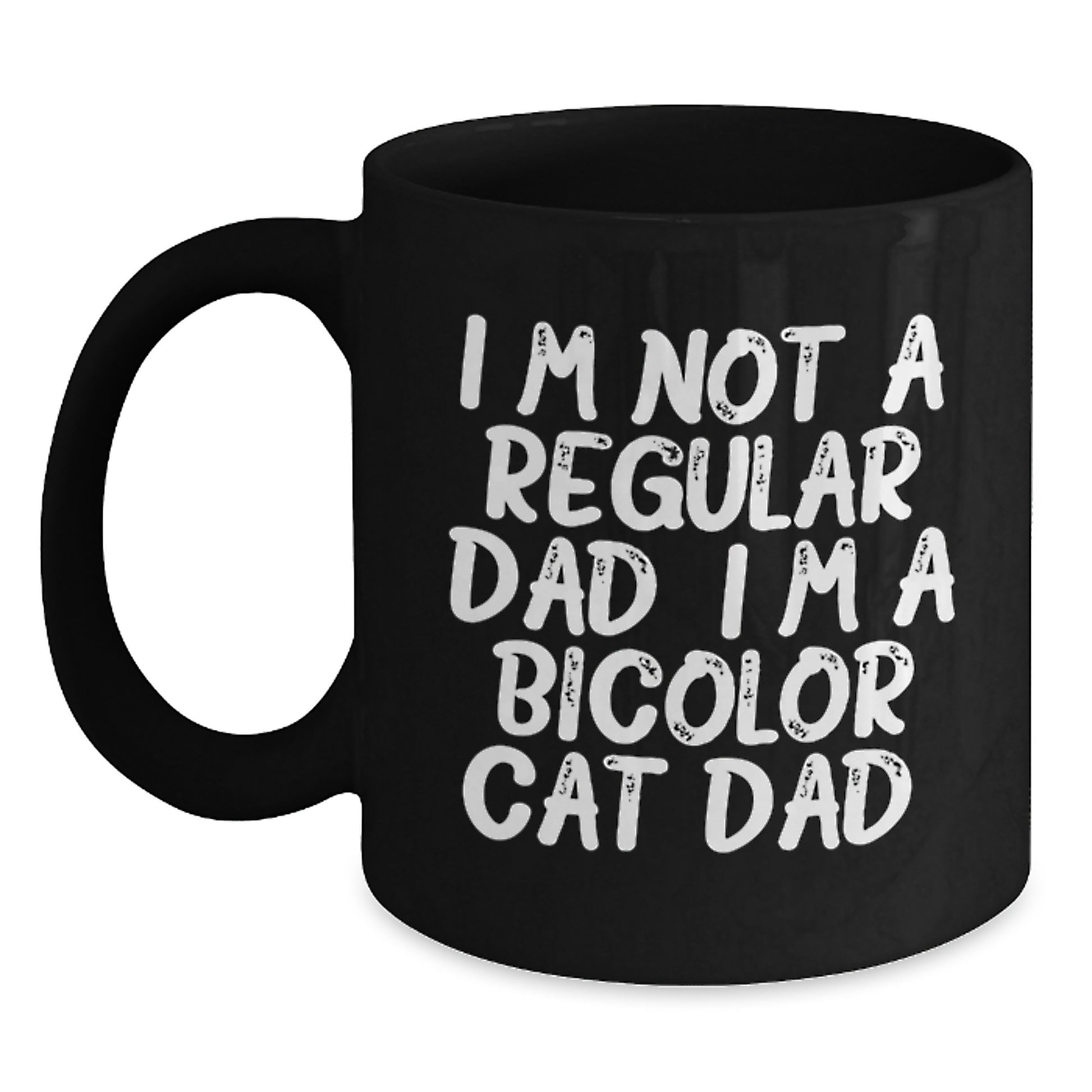 Funny Bicolor Cat Dad Gifts for Men and Women, Unique Black Coffee Mug for Graduation, I'm Not A Regular Dad. I'm A Bicolor Cat Dad., Gifts from Family to Friends - Main