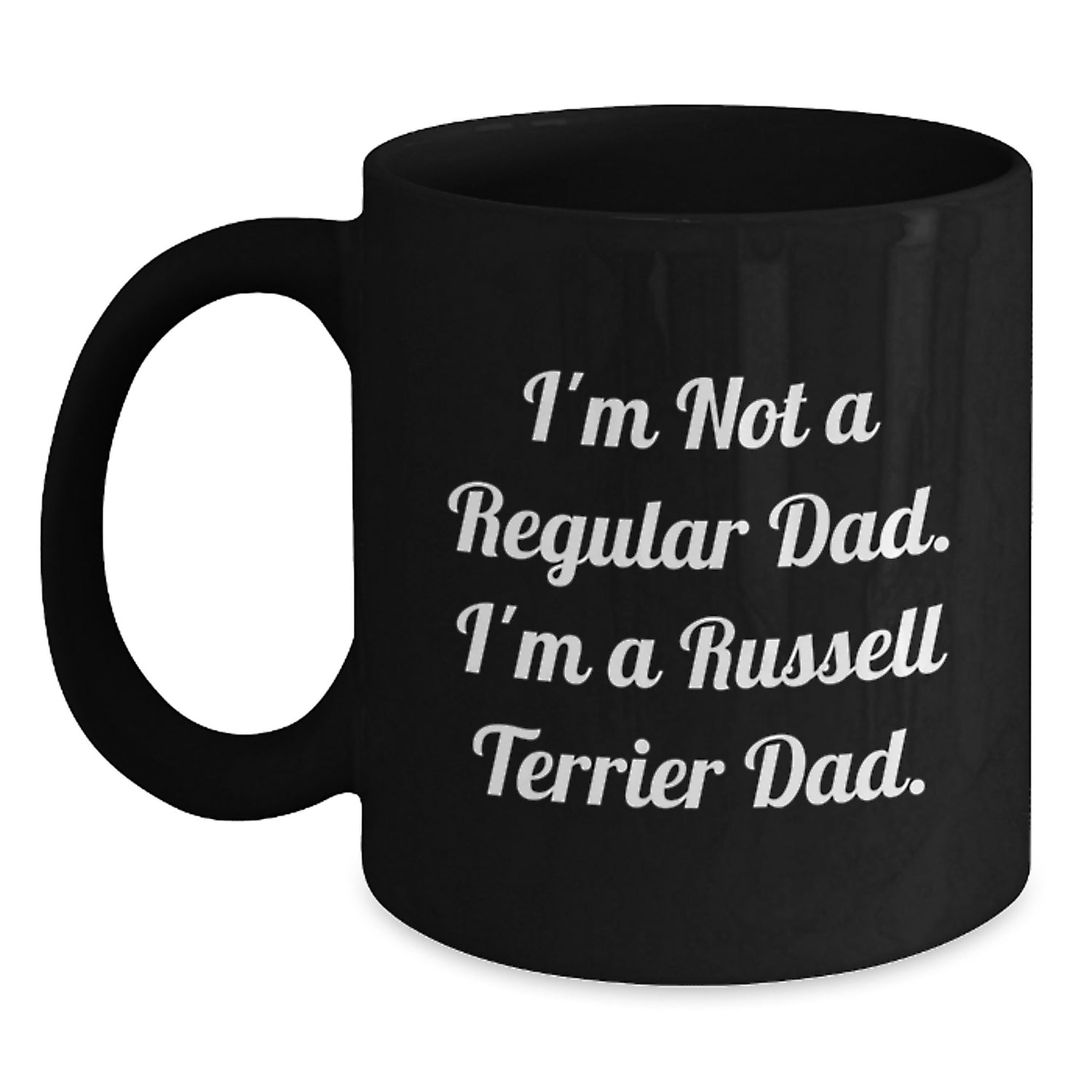 Russell Terrier Dog Dad Funny Gifts from Men to Russell Terrier Dog, Black Coffee Mug, 'I'm Not A Regular Dad. I'm A Russell Terrier Dad.' Graduation Unique Gifts - Main