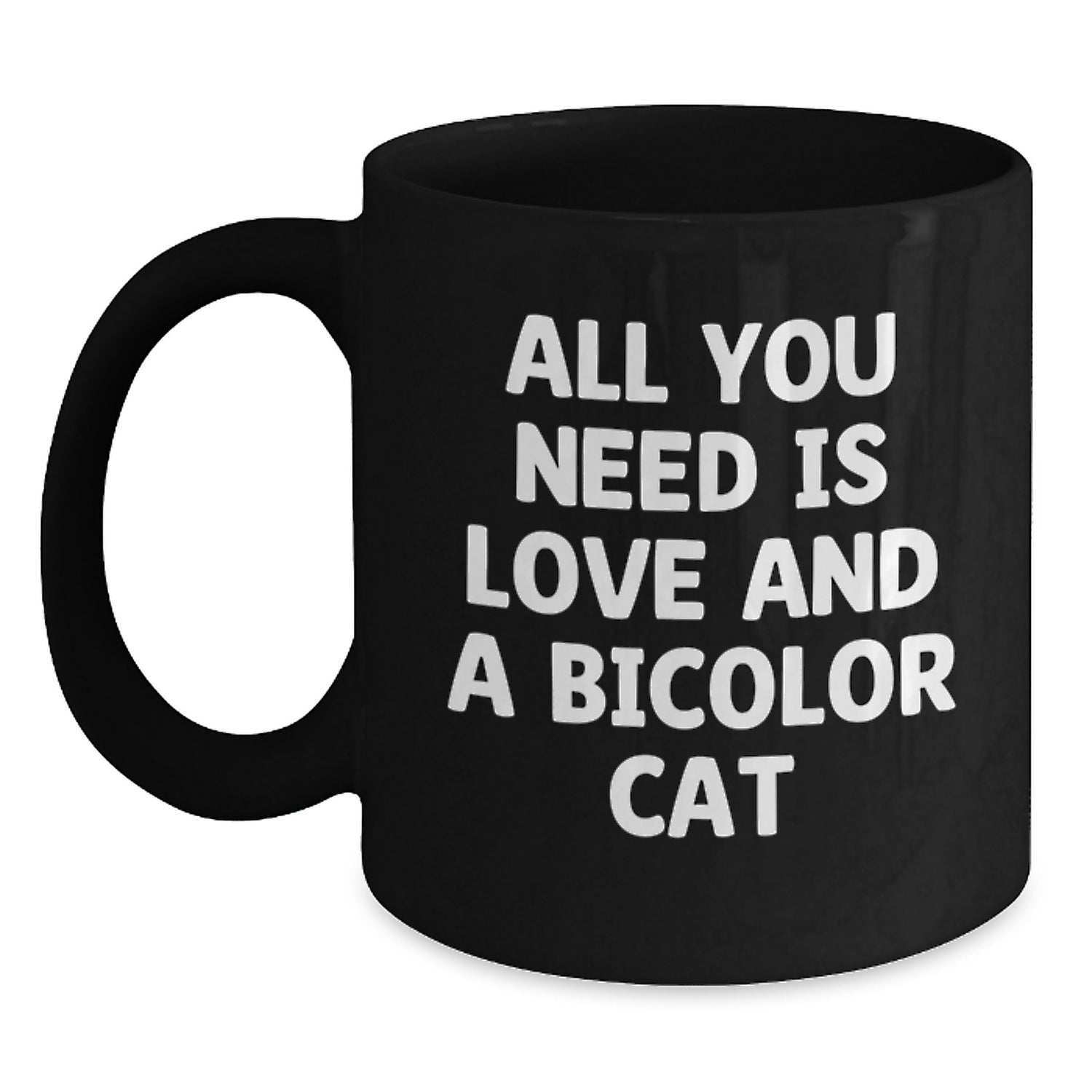 Funny Bicolor Cat Gifts for Men from Coworkers - All You Need Is Love And A Bicolor Cat Inspirational Quote Black Coffee Mug for Graduation Unique Gifts - Main