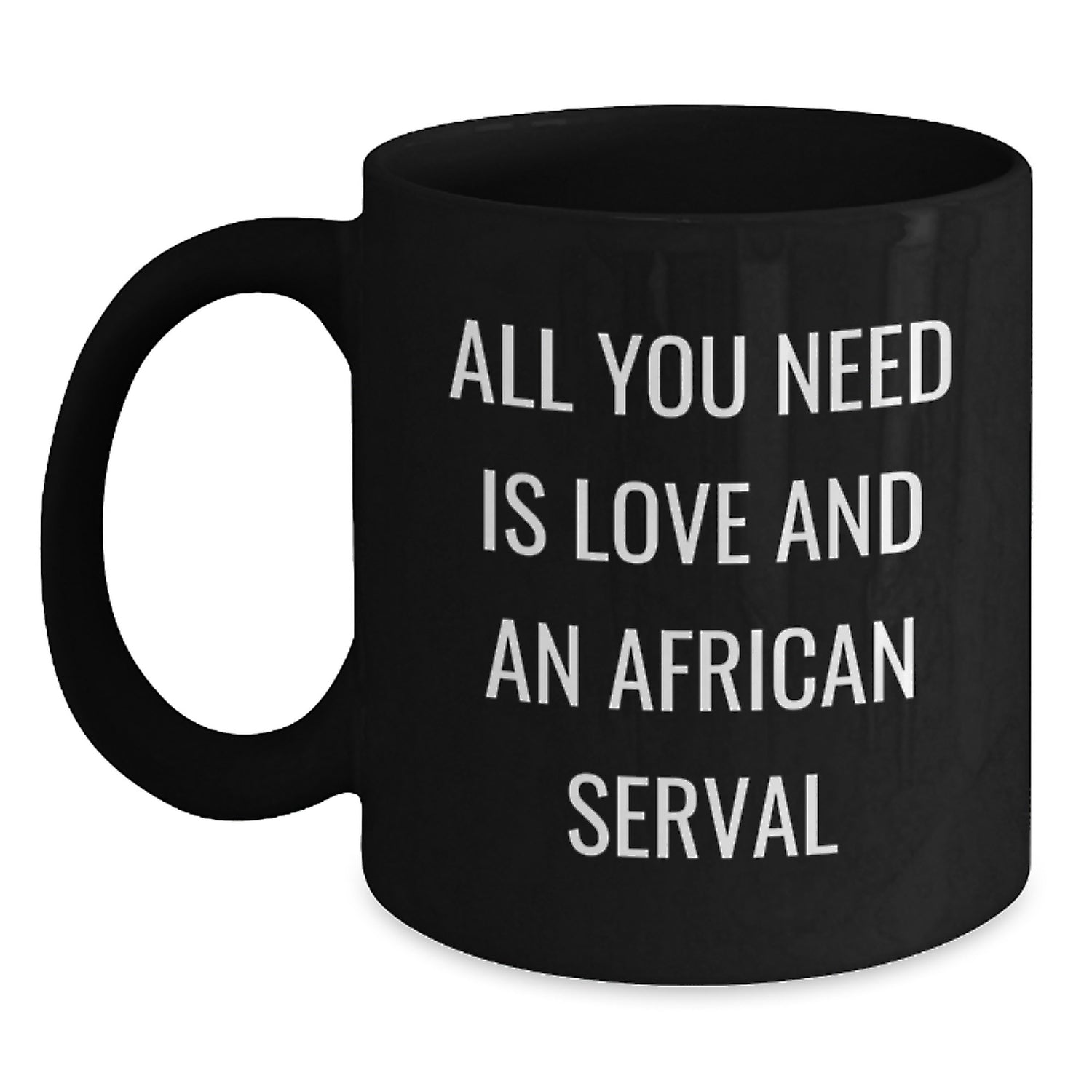 African Serval Cat Black Coffee Mug Gifts for Men, Women, Friends, and Family, Funny Quote, Graduation Unique Gifts from - Main