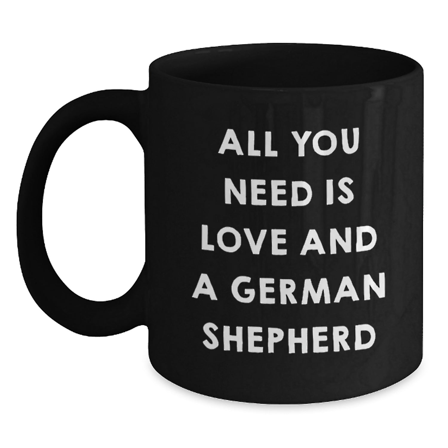 Funny German Shepherd Dog Gifts for Men Friends Coworkers from Women, All You Need Is Love And A German Shepherd Black Coffee Mug, Graduation Unique Gifts - Main
