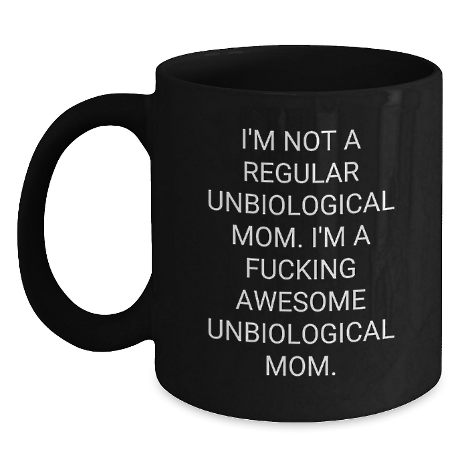 Unbiological Mom Funny Gifts from Friends, Inspirational Mugs for Unbiological Moms, Birthday Unique Gifts, Black Coffee Mug with 'F--king Awesome' Quote - Main