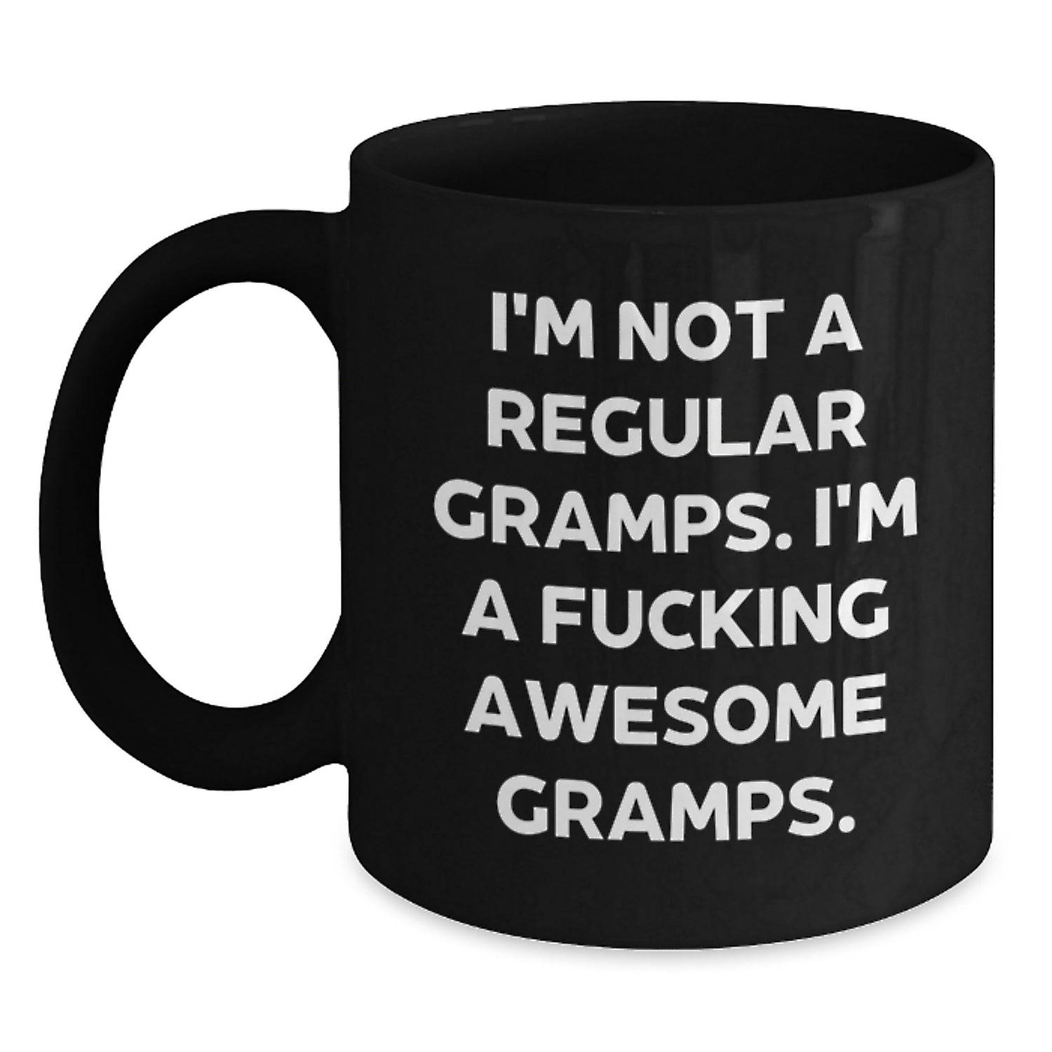 Funny Gramps Gifts, Black Coffee Mug - 'I'm Not A Regular Gramps, I'm A F--king Awesome Gramps' for Graduation - Main