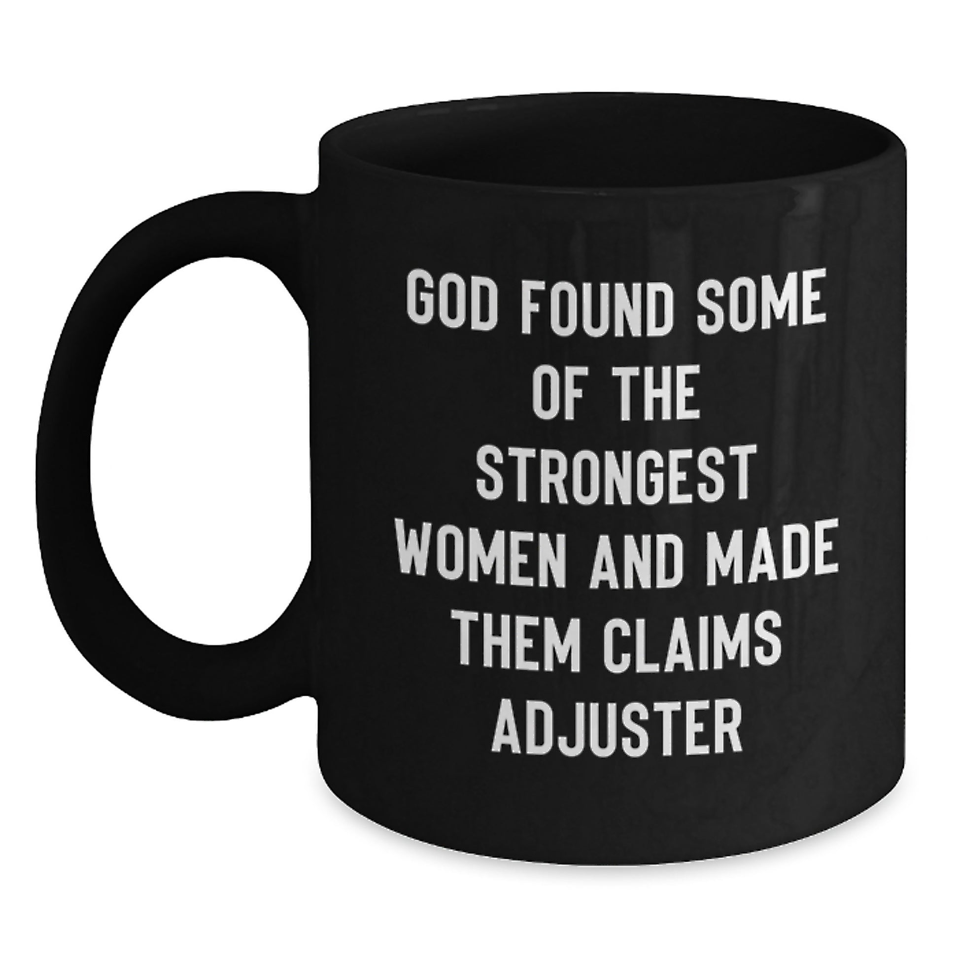 Funny Claims Adjuster Gifts from Friends - Unique Black Coffee Mug for Strong Women, Graduation Unique Gifts - Main