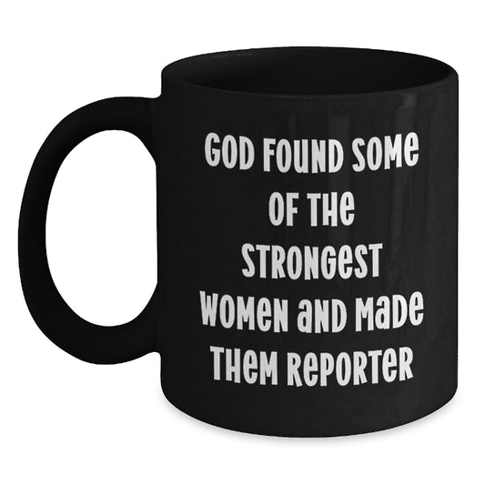 Funny Reporter Gifts from Friends for Strong Women, Black Coffee Mug, Graduation Unique Gifts - Main