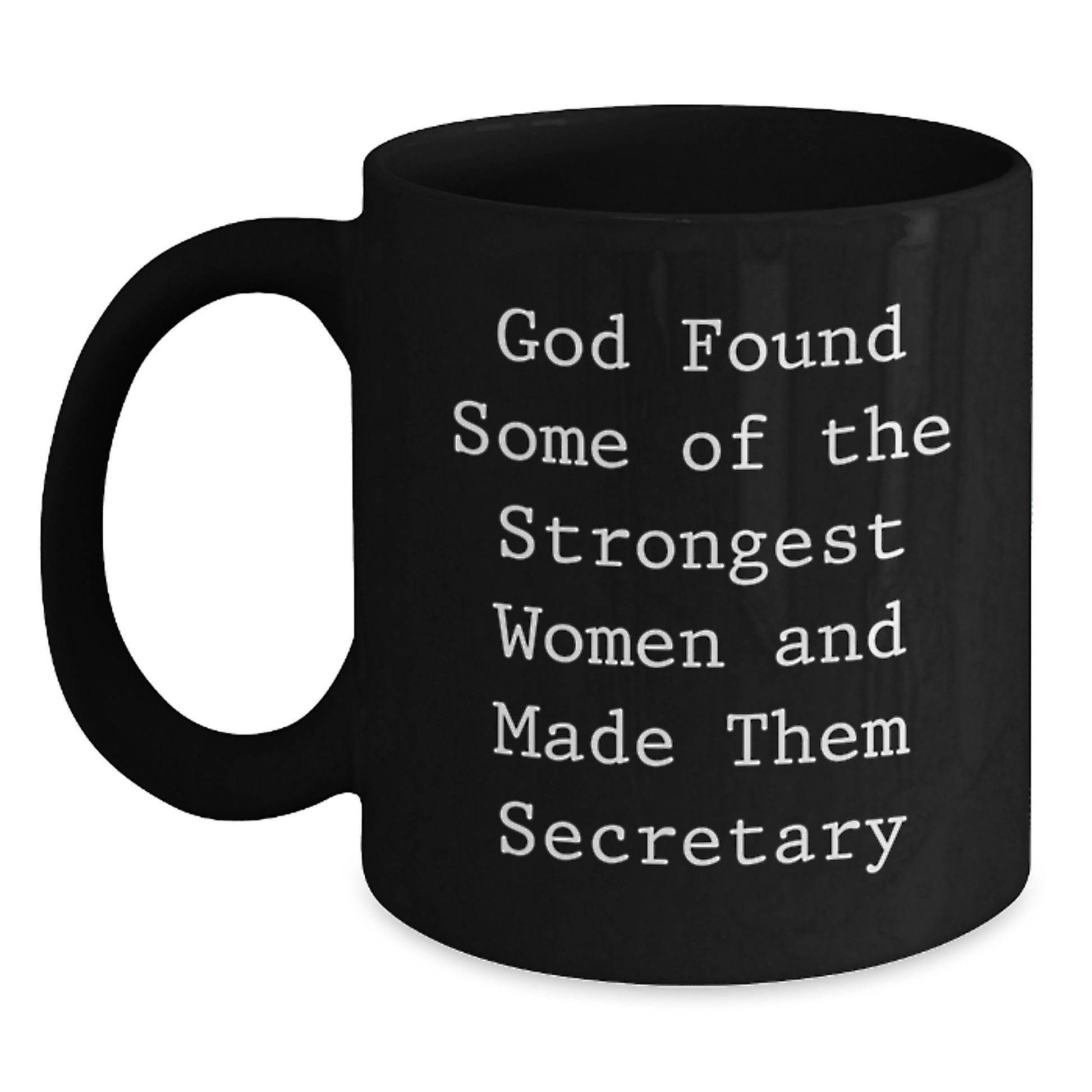 Funny Secretary Quotes Black Coffee Mug, Gifts from Friends and Family for Graduation, 11oz or 15oz Ceramic Mug - Main