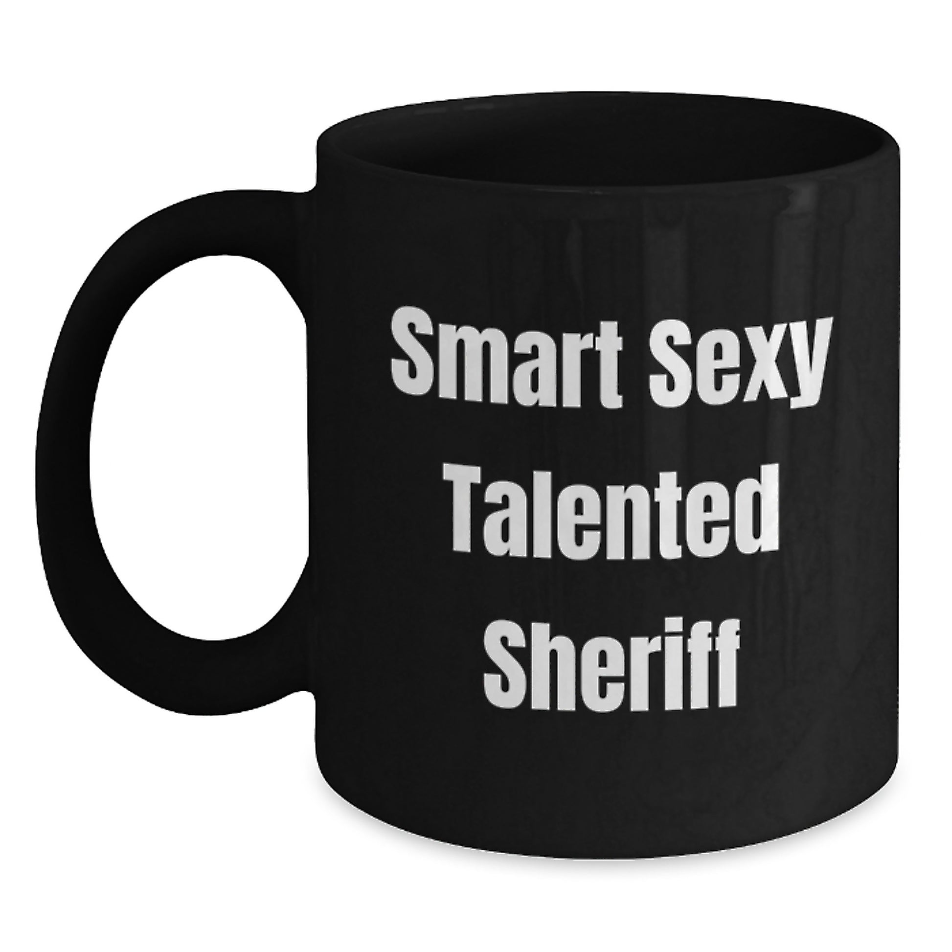 Sheriff Gifts from Friends, Funny Black Coffee Mug for Sheriff, Graduation Unique Gifts, 'Smart Sexy Talented Sheriff' - Main