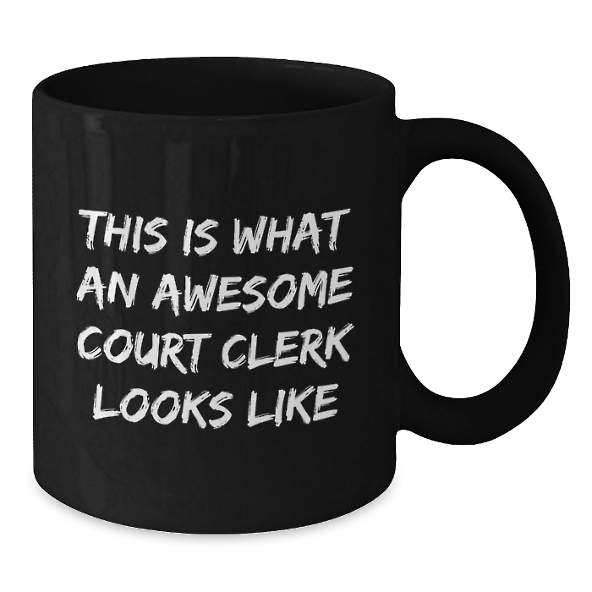 Court Clerk Gifts, Funny Quote Coffee Mug, Black, 11oz or 15oz, Gifts from Friends, Court Clerk Birthday Unique Gifts - Additional