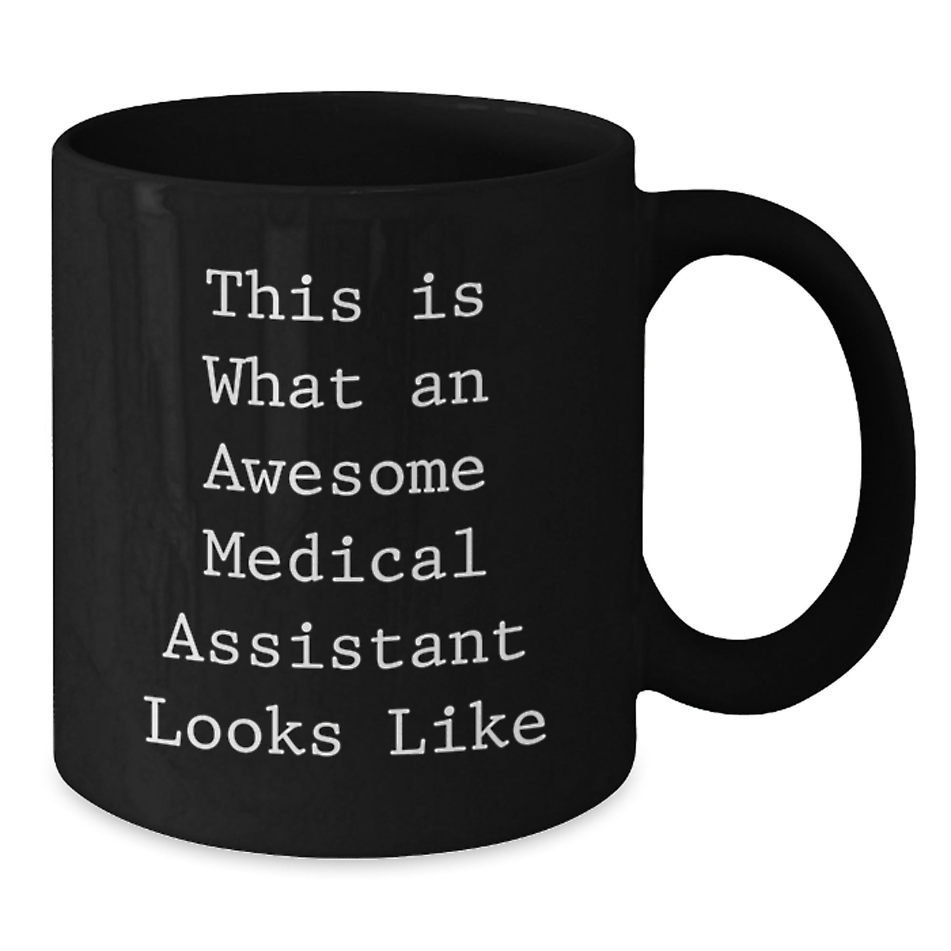 Funny Medical Assistant Gifts, This Is What An Awesome Medical Assistant Looks Like, Black Coffee Mug, Birthday Unique Gifts from Friends to Medical Assistants - Additional