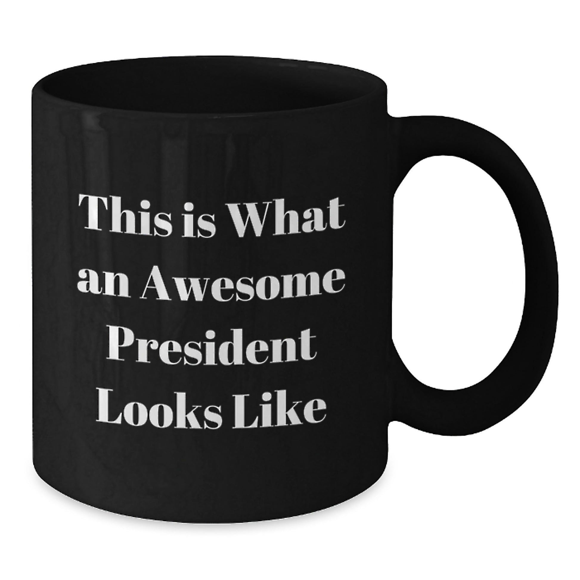 Funny President Gifts for Him, Black Coffee Mug with Quote 'This Is What An Awesome President Looks Like' - Gifts from Men to President, Birthday Unique Gifts - Additional