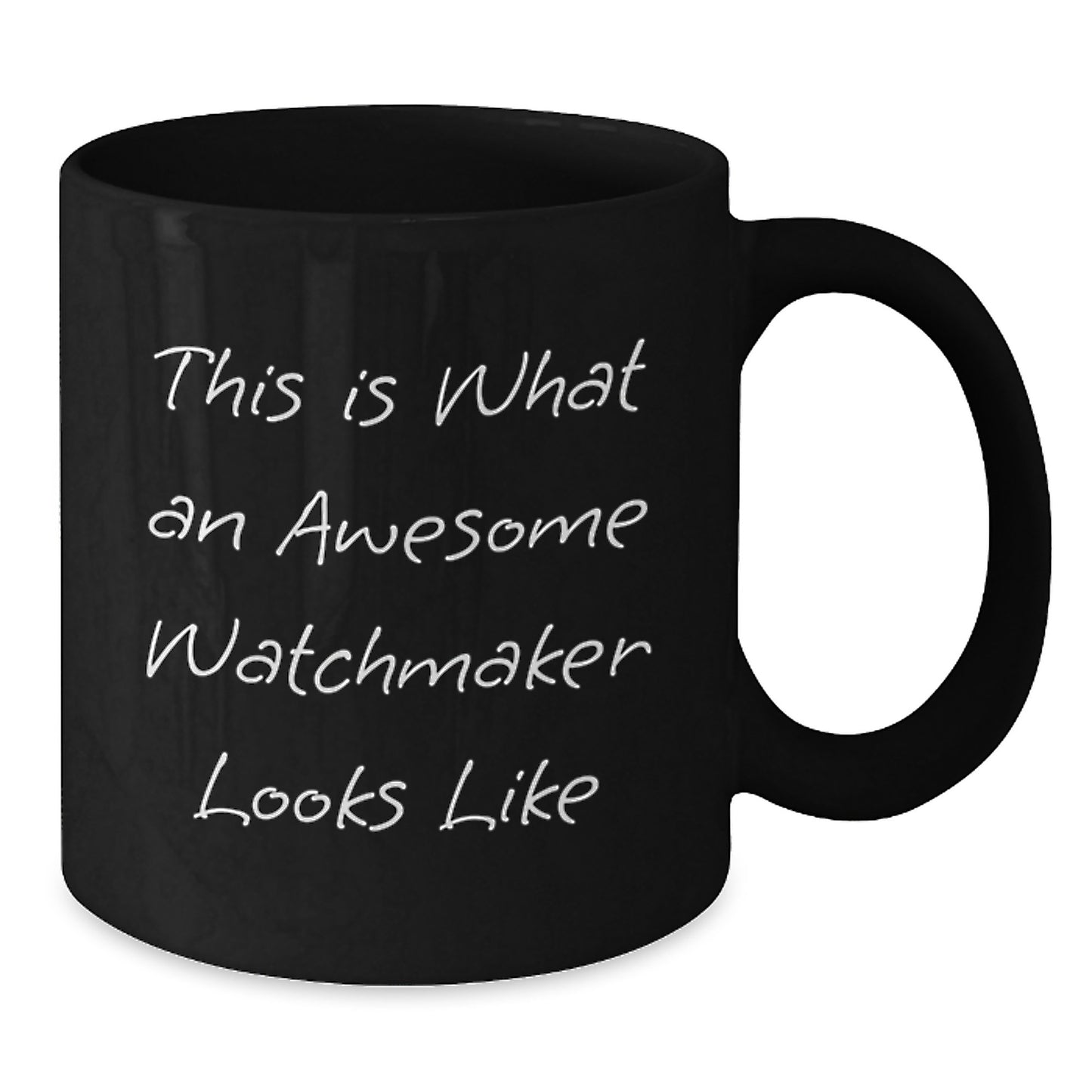 Funny Watchmaker Gifts for Him from Friends - Inspirational Quote Black Coffee Mug, Birthday Unique Gifts for Watchmaker Enthusiasts, 11oz or 15oz Ceramic Mug - Additional