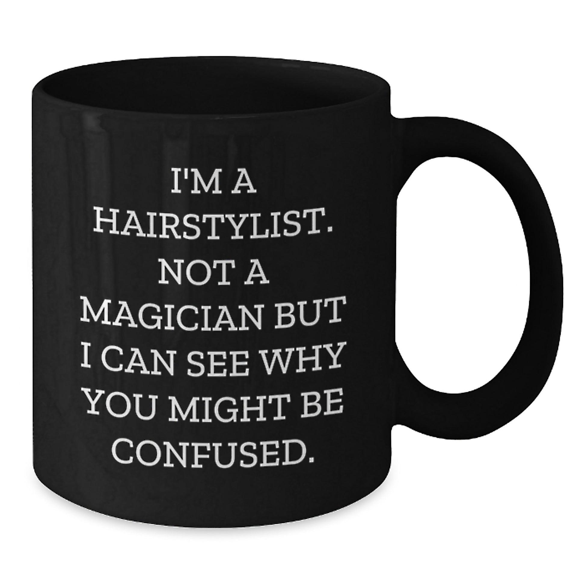 Hairstylist Humor Gifts from Friends - 'I'm Not a Magician' Funny Black Coffee Mug for Birthday - Additional